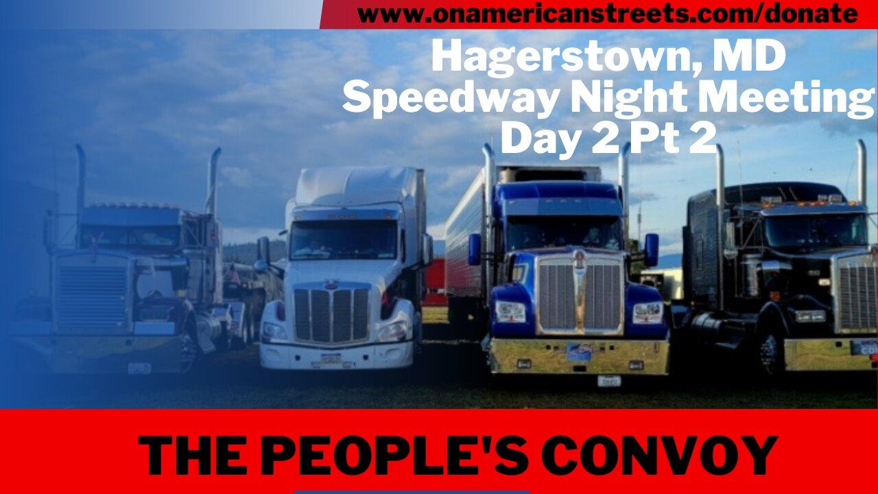#live - The People's Convoy | Hagerstown, MD night meeting | Day 2, pt 2