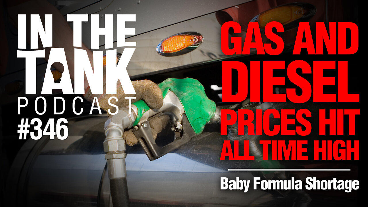 In The Tank LIVE #346: Gas and Diesel Prices Hit All Time High, Baby Formula Shortage