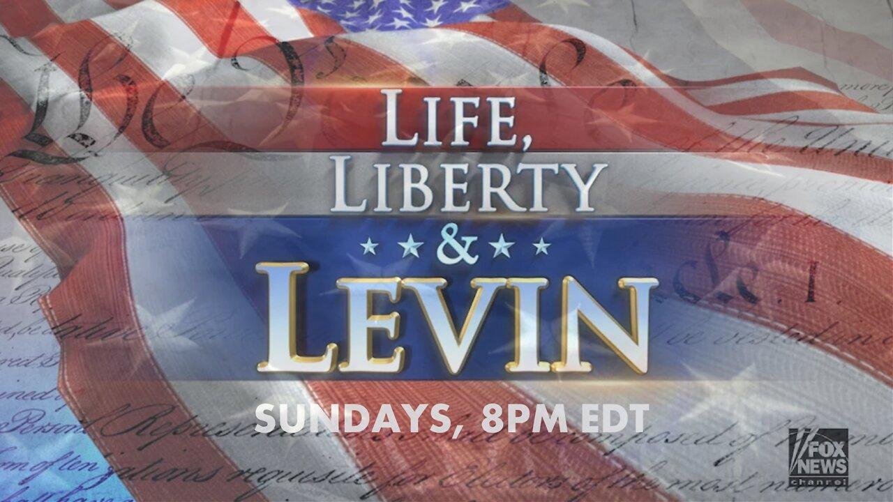 LIVE NOW: Life, Liberty & Levin