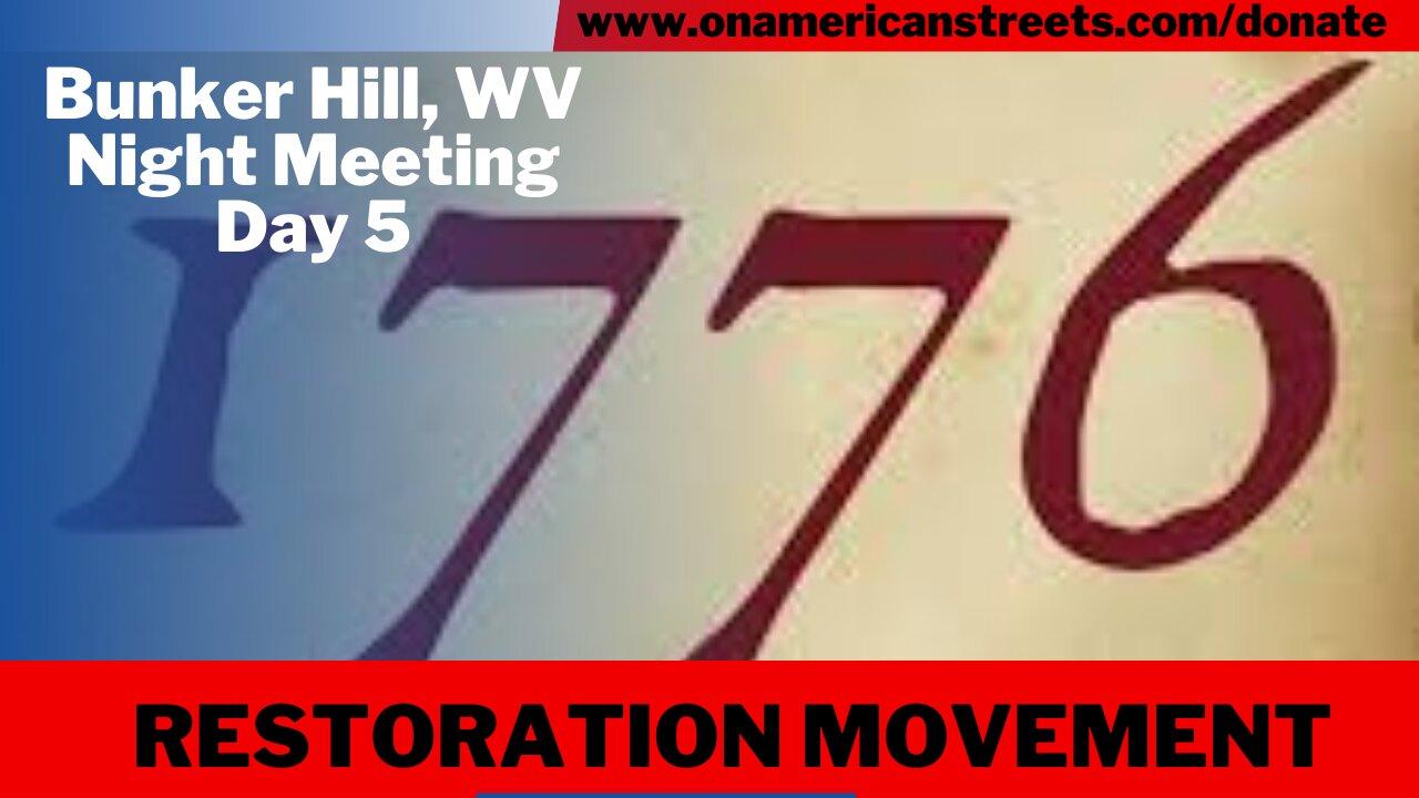 #live - 1776 Restoration Movement evening meeting day 5 | Bunker Hill, VA