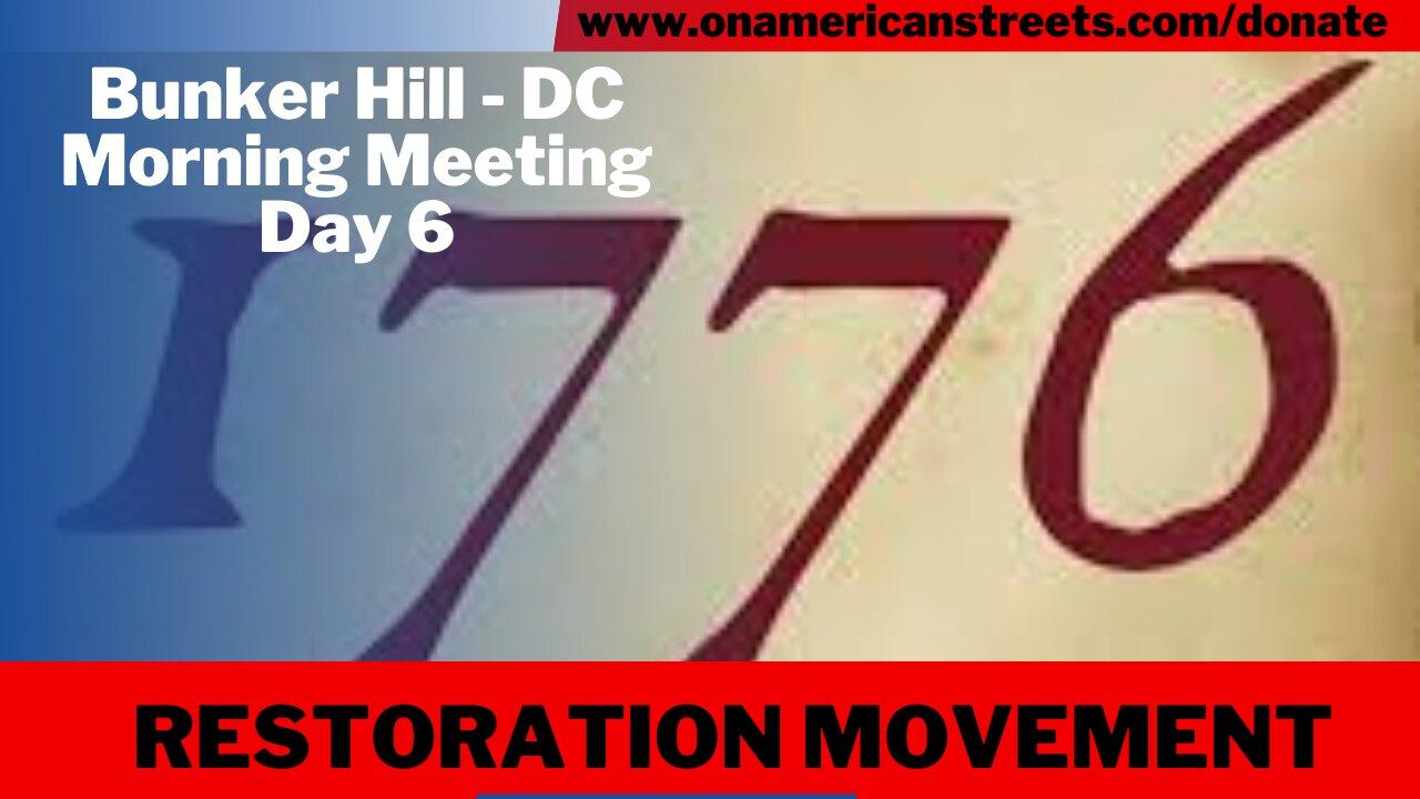 #live - 1776 Restoration Movement morning meeting day 6 | Bunker Hill - DC