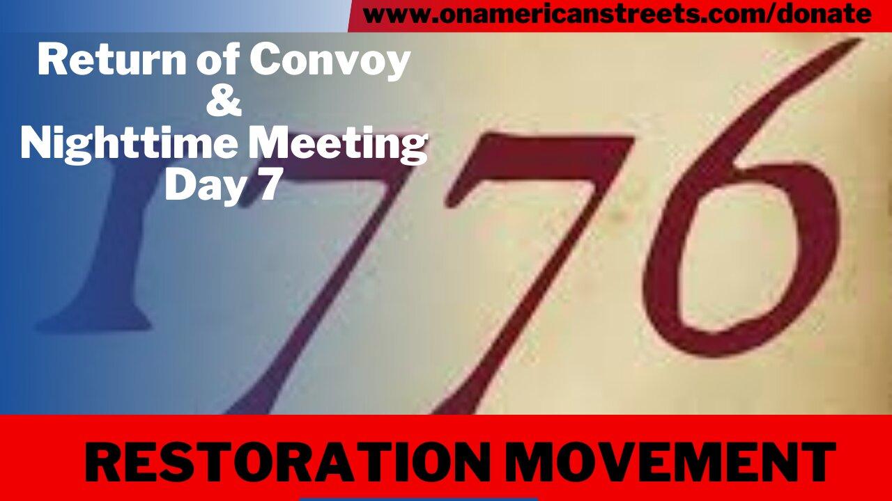 #live - 1776 Restoration Movement day 7 | return of convoy & night time meeting