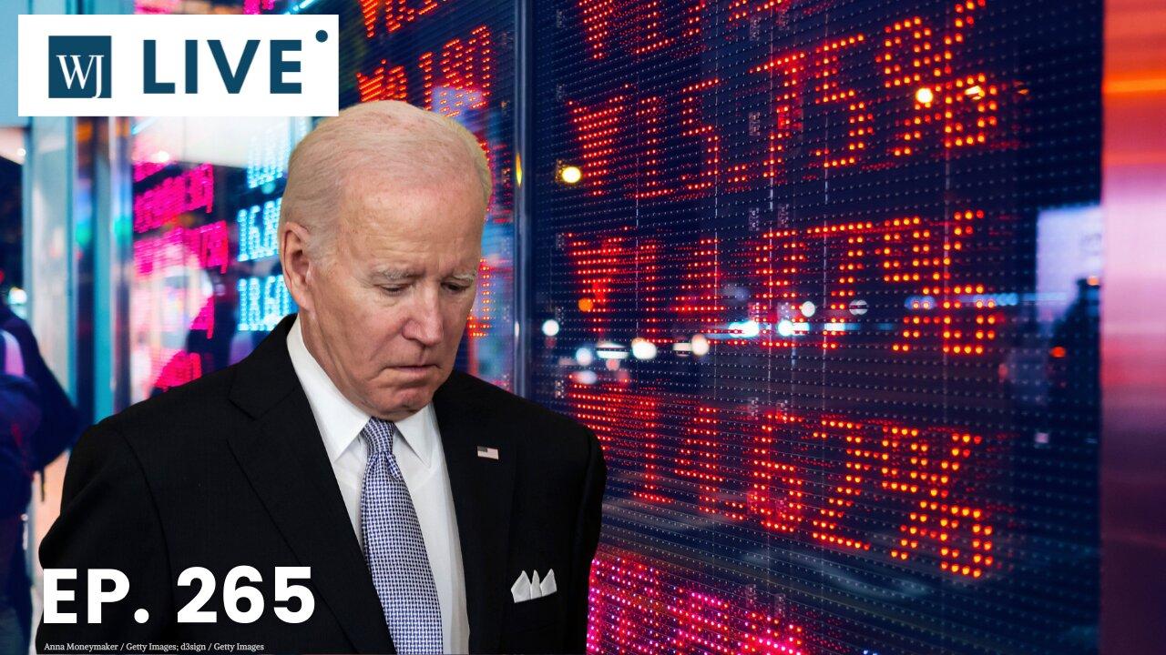 Be Prepared: A Recession Is Coming, Despite What Biden Tells You | 'WJ Live' Ep. 265