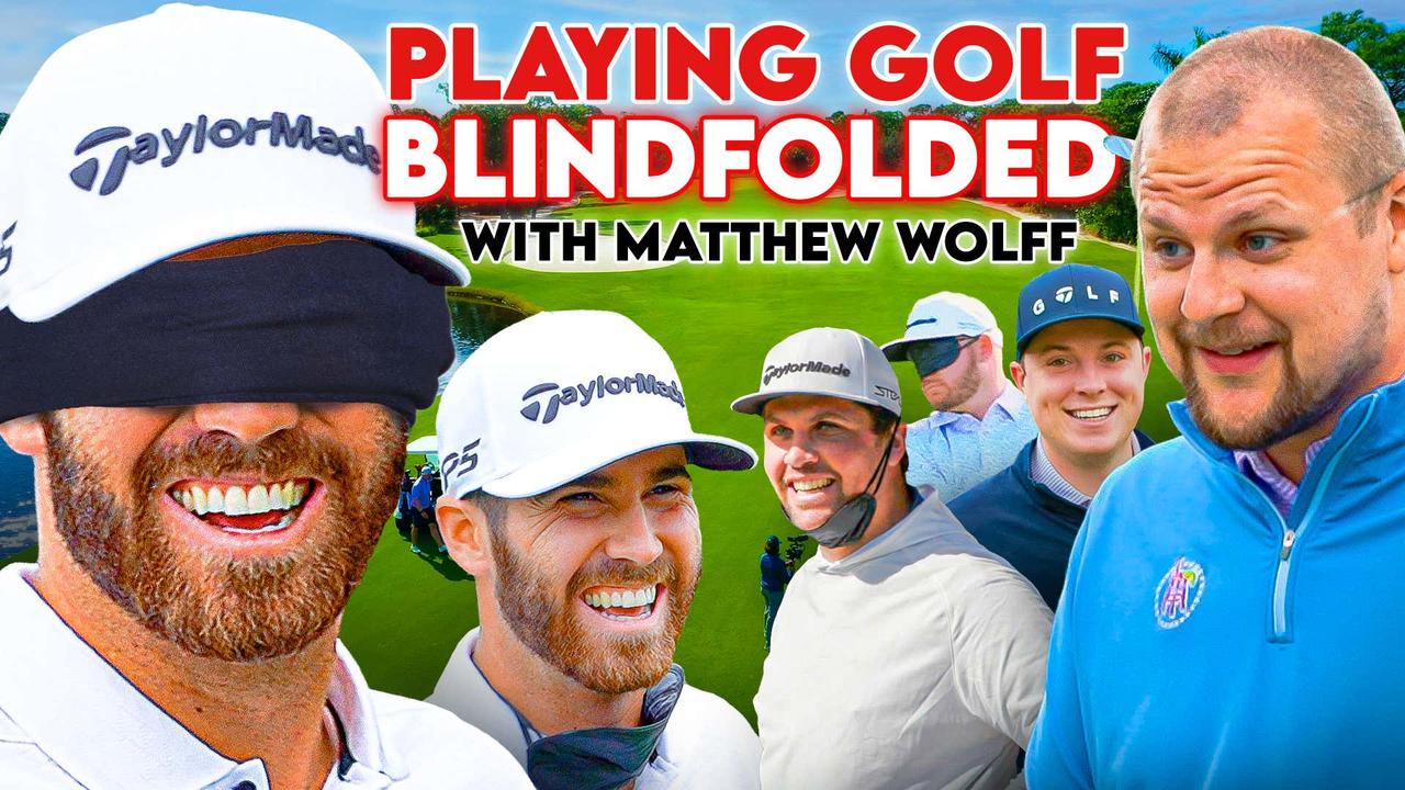 Blindfolded Golf With Matthew Wolff
