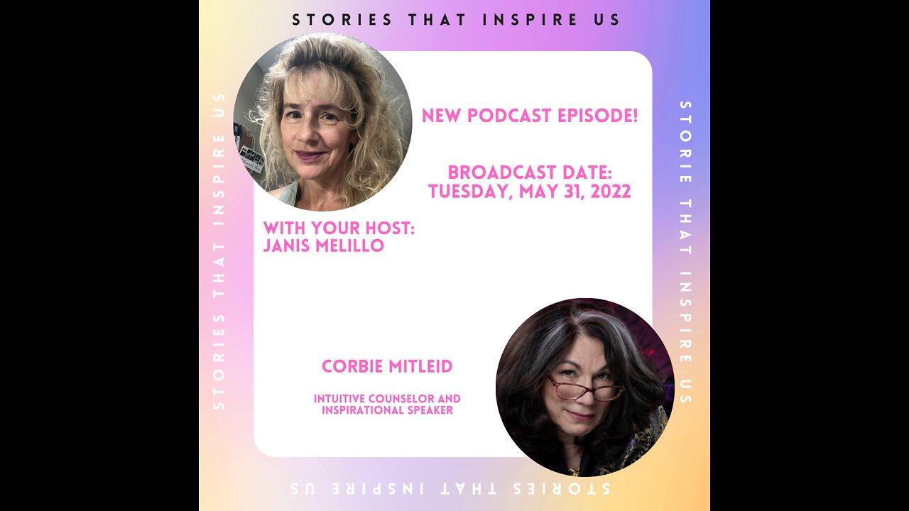 Stories That Inspire Us with Janis - Podcast w/Corbie Mitleid - 05.31.22