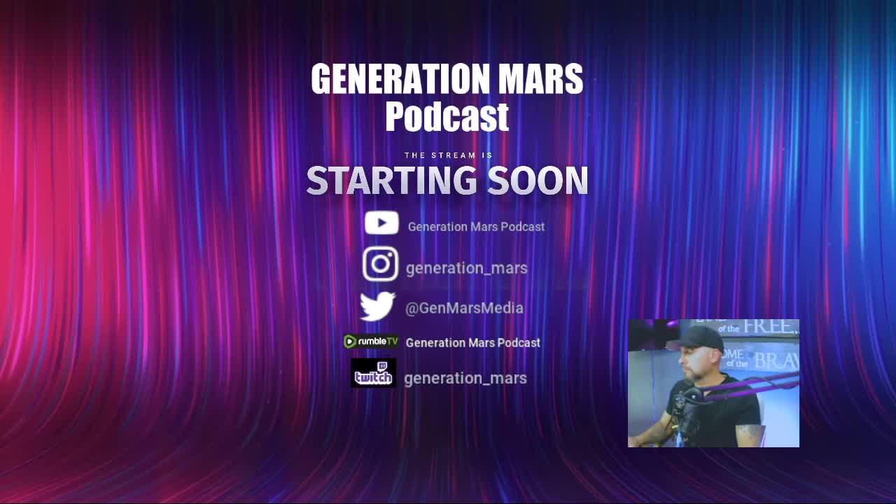 Generation Mars Podcast LIVE 6-1-2022 Wednesdays 6:30PM (pst)