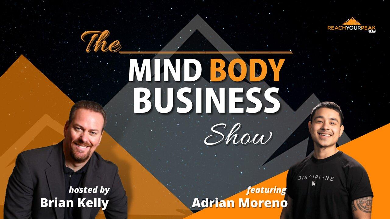 Special Guest Expert Adrian Moreno on The Mind Body Business Show