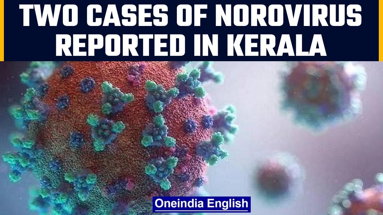 Kerala reports two new cases of Norovirus, people asked not to panic | Oneindia News #News