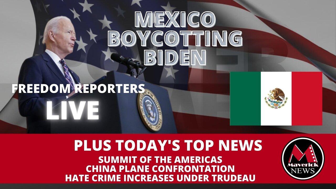 Mexico Boycotts Biden: Freedom Reporters Live Coverage