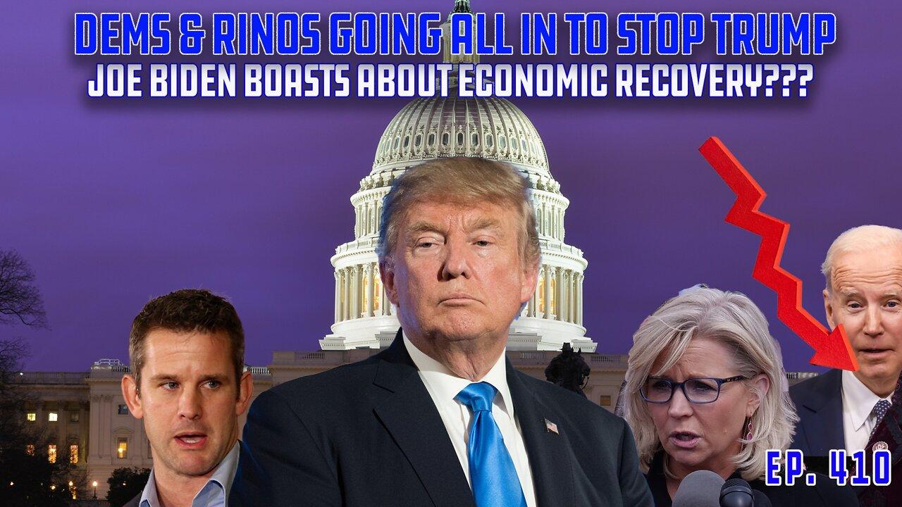 Dems/RINOS Going All In To Stop Trump With Jan 6th Committee | Biden Touts His Economy??? |  Ep 410