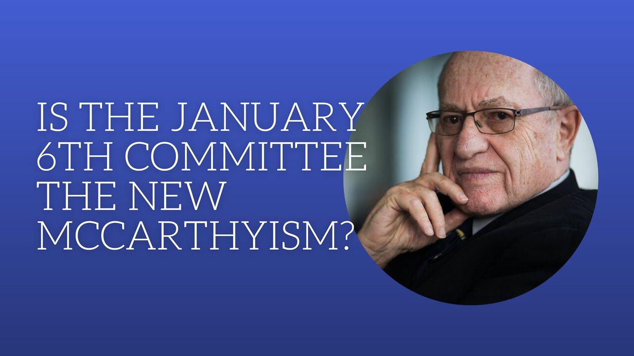 Is the January 6th Committee the New McCarthyism?