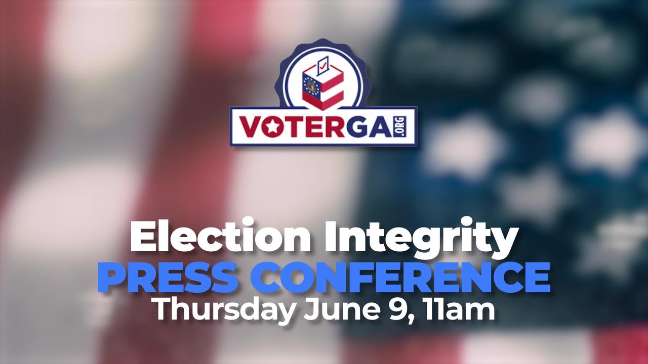 VoterGA Election Integrity Press Conference 6-9-2022