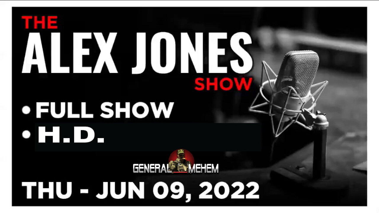 ALEX JONES Full Show  06_09_22 Thursday HD