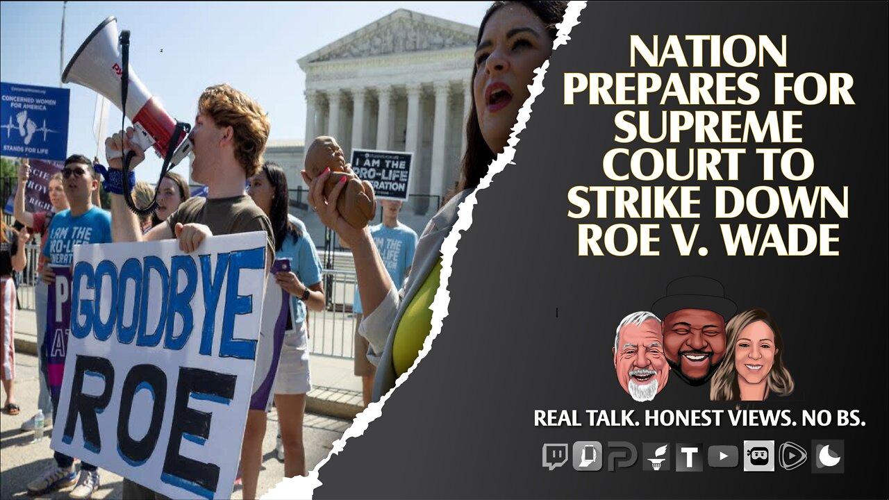 Nation Prepares For SCOTUS To Strike Down Roe V. Wade