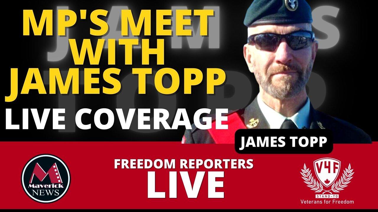 James Topp Meeting With Canadian MP's: LIVE NEWS COVERAGE