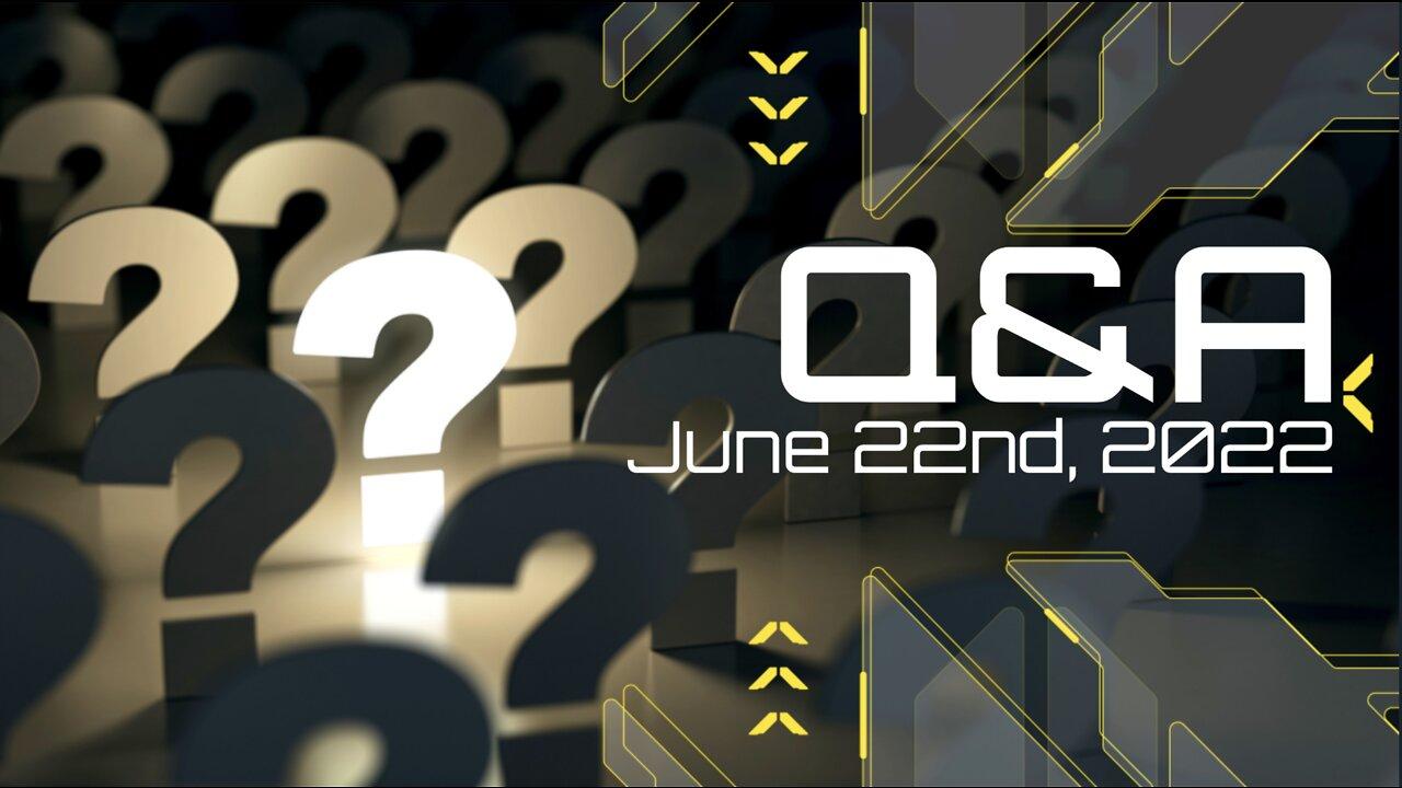 Live Q&A - June 22nd, 2022