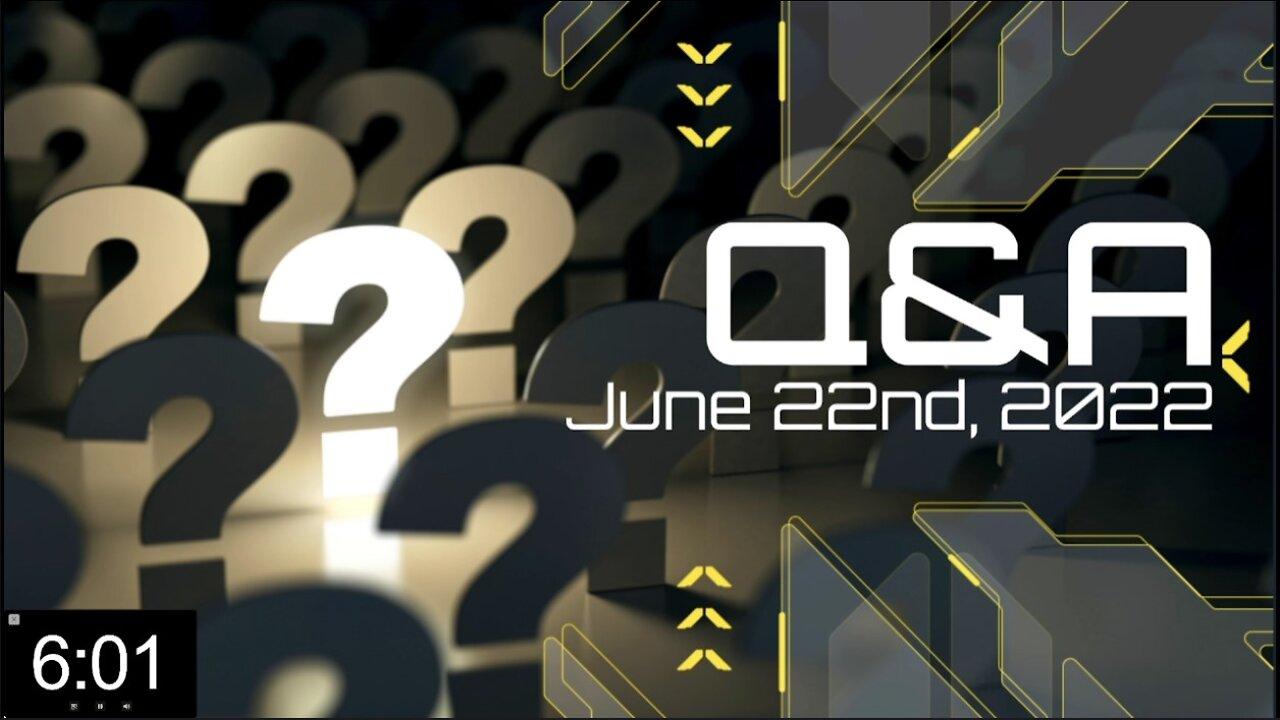 Q&A - June 22nd, 2022