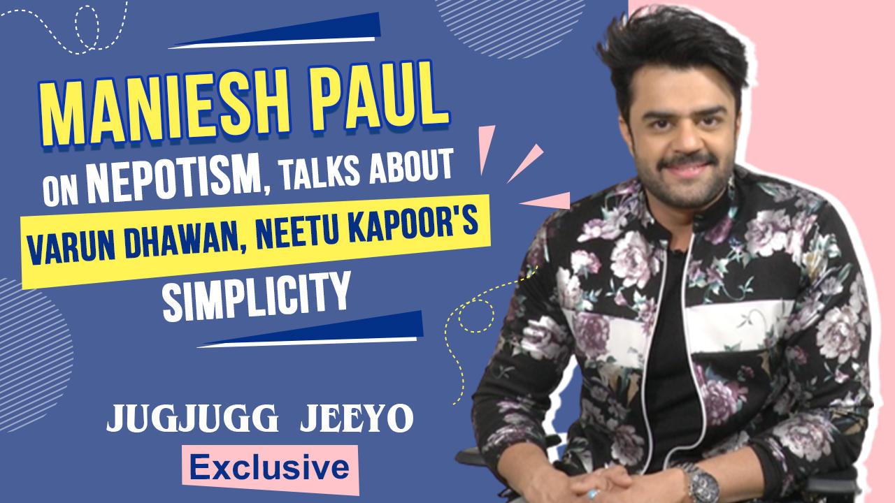 Maniesh Paul On Nepotism,Talks About Varun Dhawan, Neetu Kapoor's Simplicity|JugJugg Jeeyo Exclusive