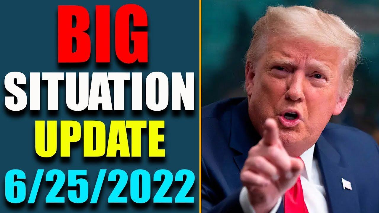 BIG SITUATION INSIDE AMERICA UPDATE OF TODAY'S JUNE 25, 2022 - TRUMP NEWS