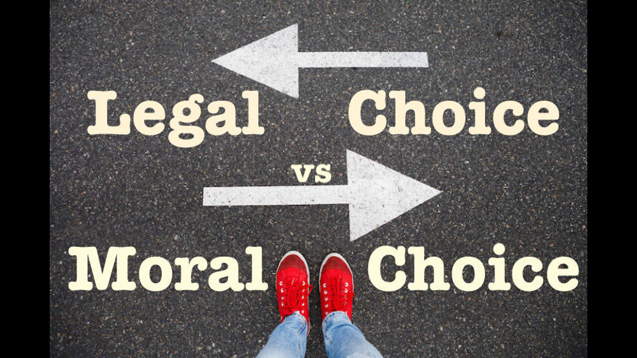 Legal vs Moral Choice