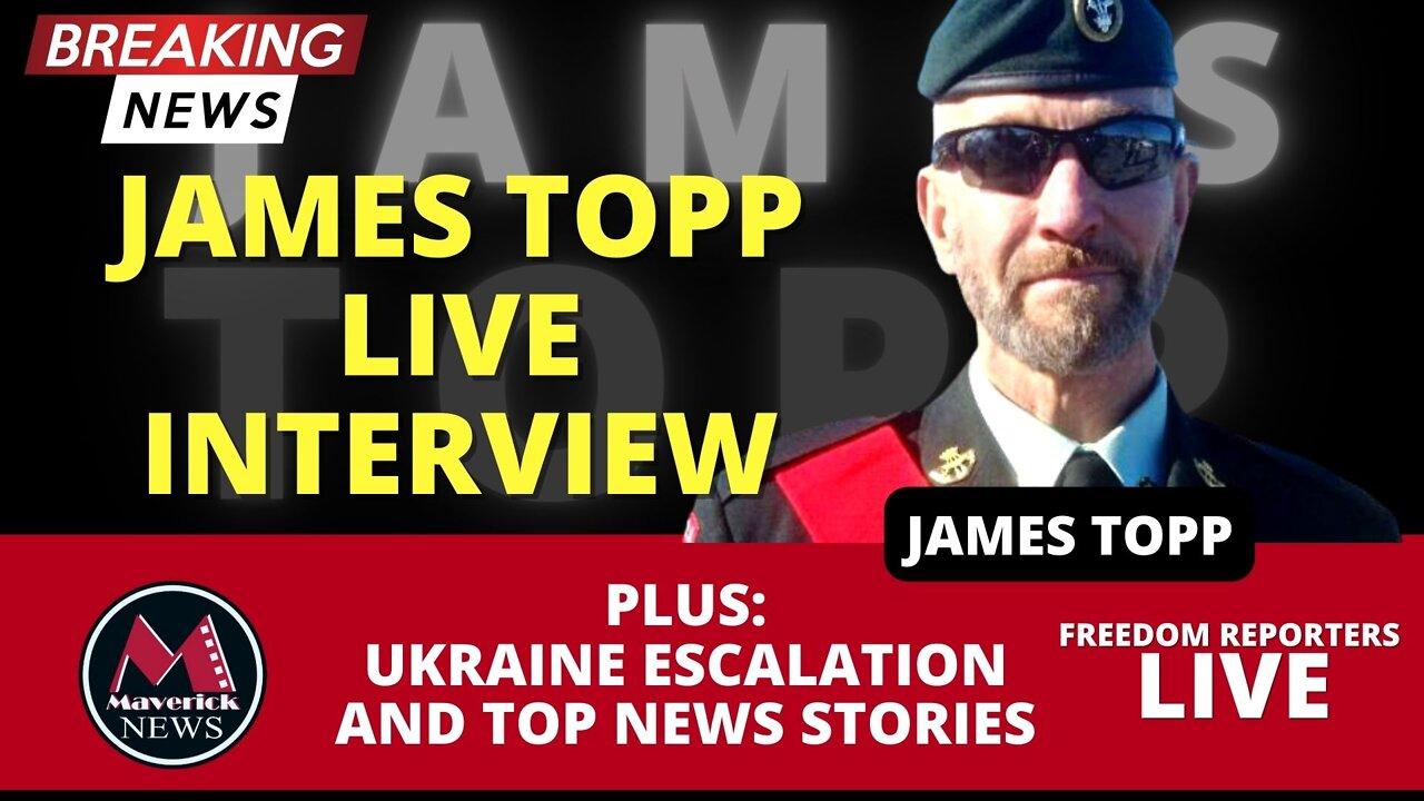 James Topp Live Interview: Special Broadcast Plus Top News