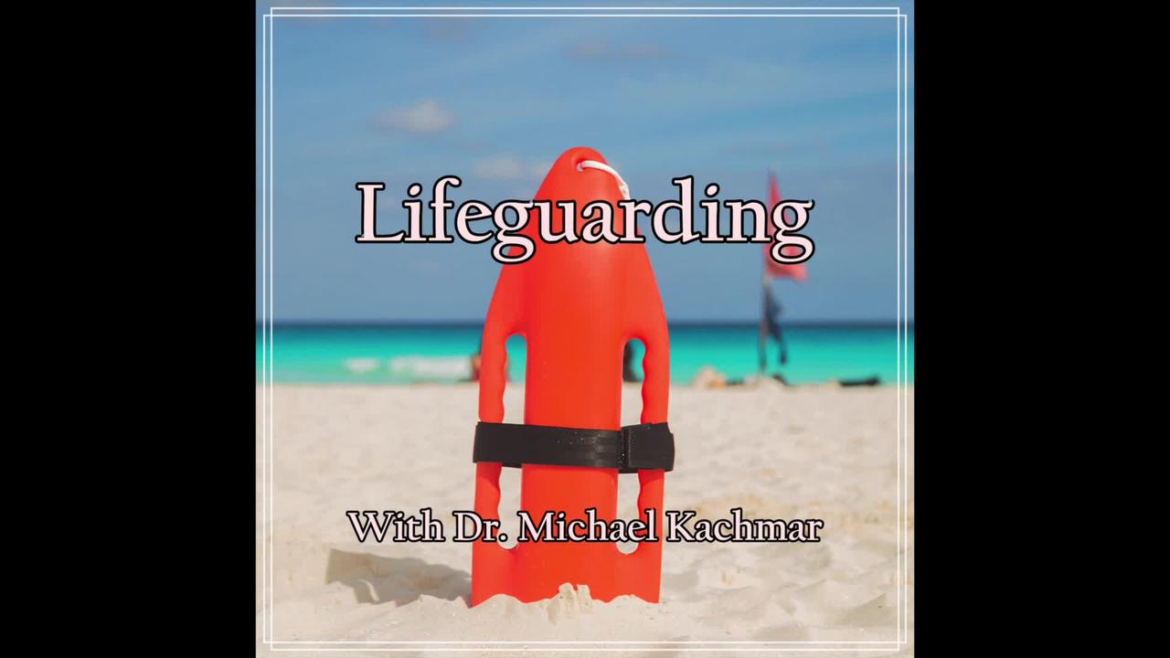 Lifeguarding With Dr. Michael Kachmar