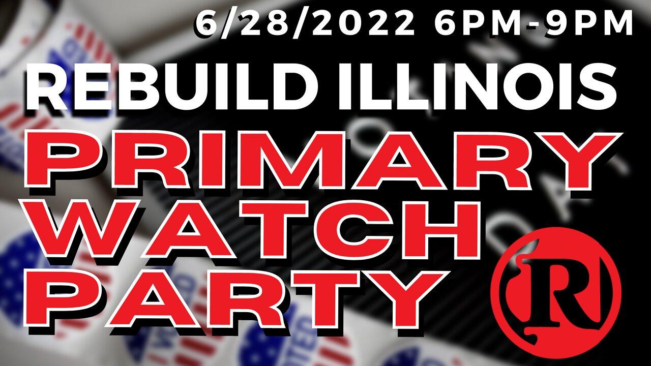 2022 Illinois Primary Watch Party