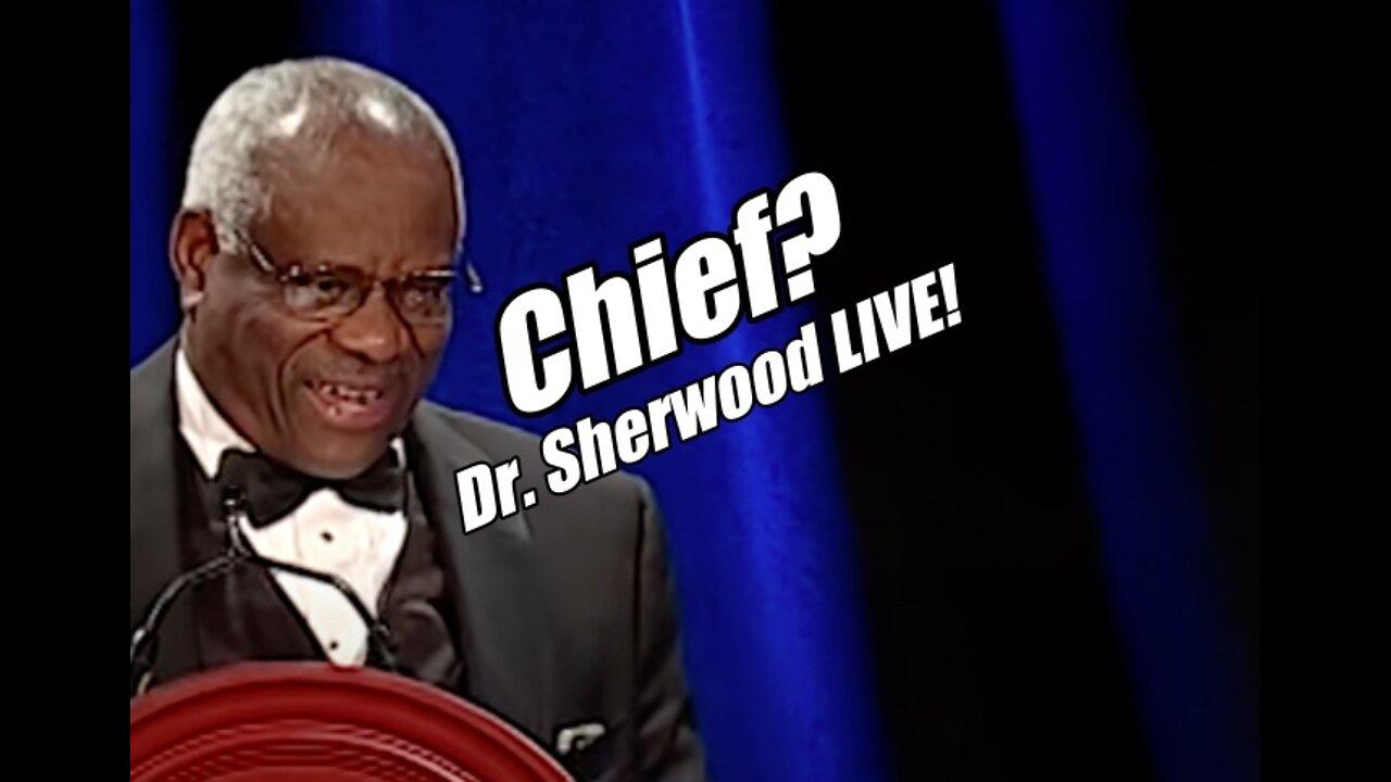 Chief Justice Thomas? New Q. Dr. Sherwood LIVE! B2T Show Jun 29, 2022