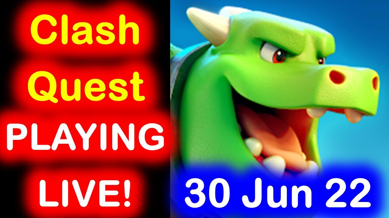 Clash Quest LIVE Update! 30 June 2022! 20 June 2022 update!