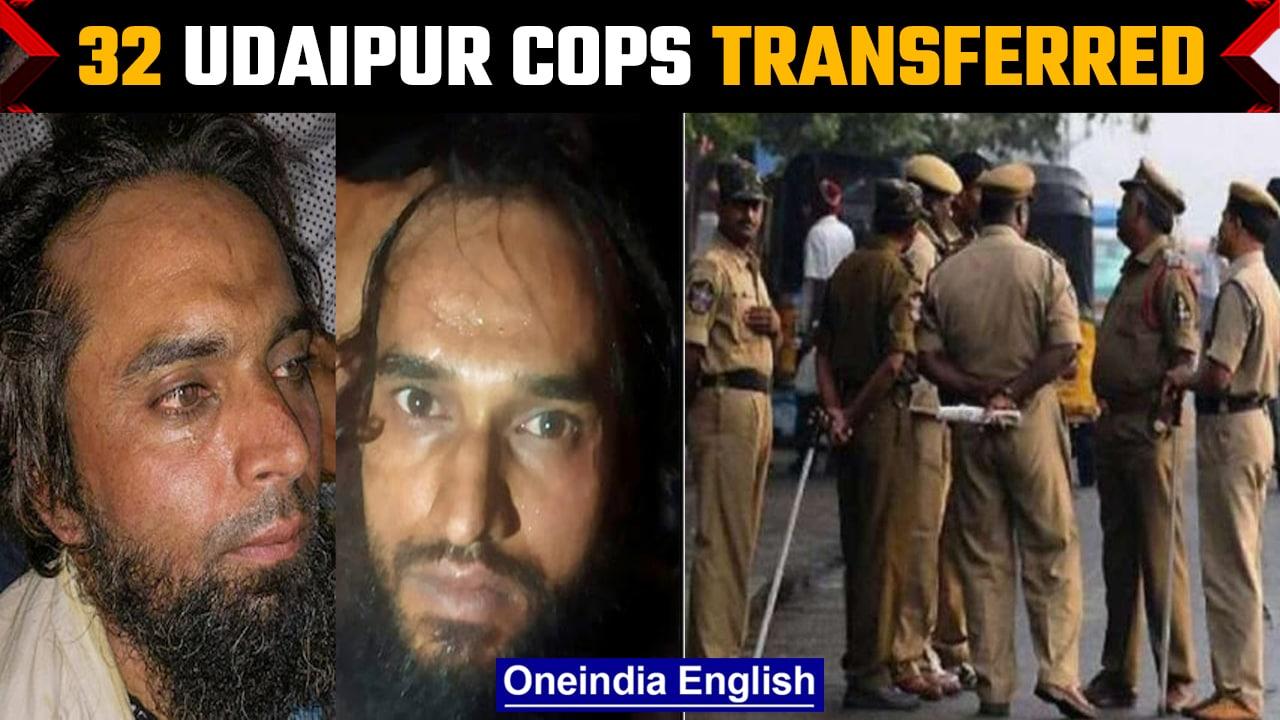 Udaipur killing: 32 senior cops including IPS officers transferred amid criticism|Oneindia News*News