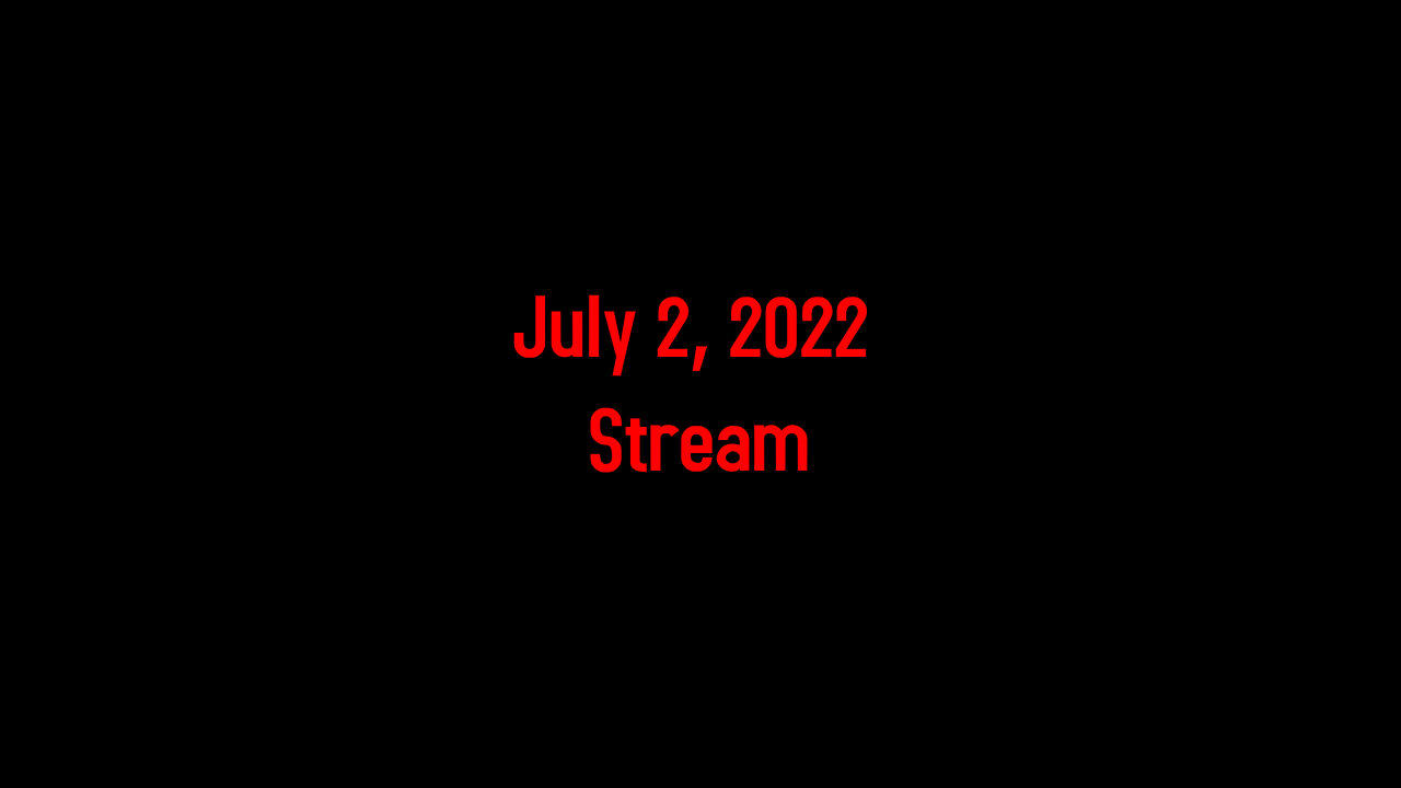 July 2, 2022  Stream