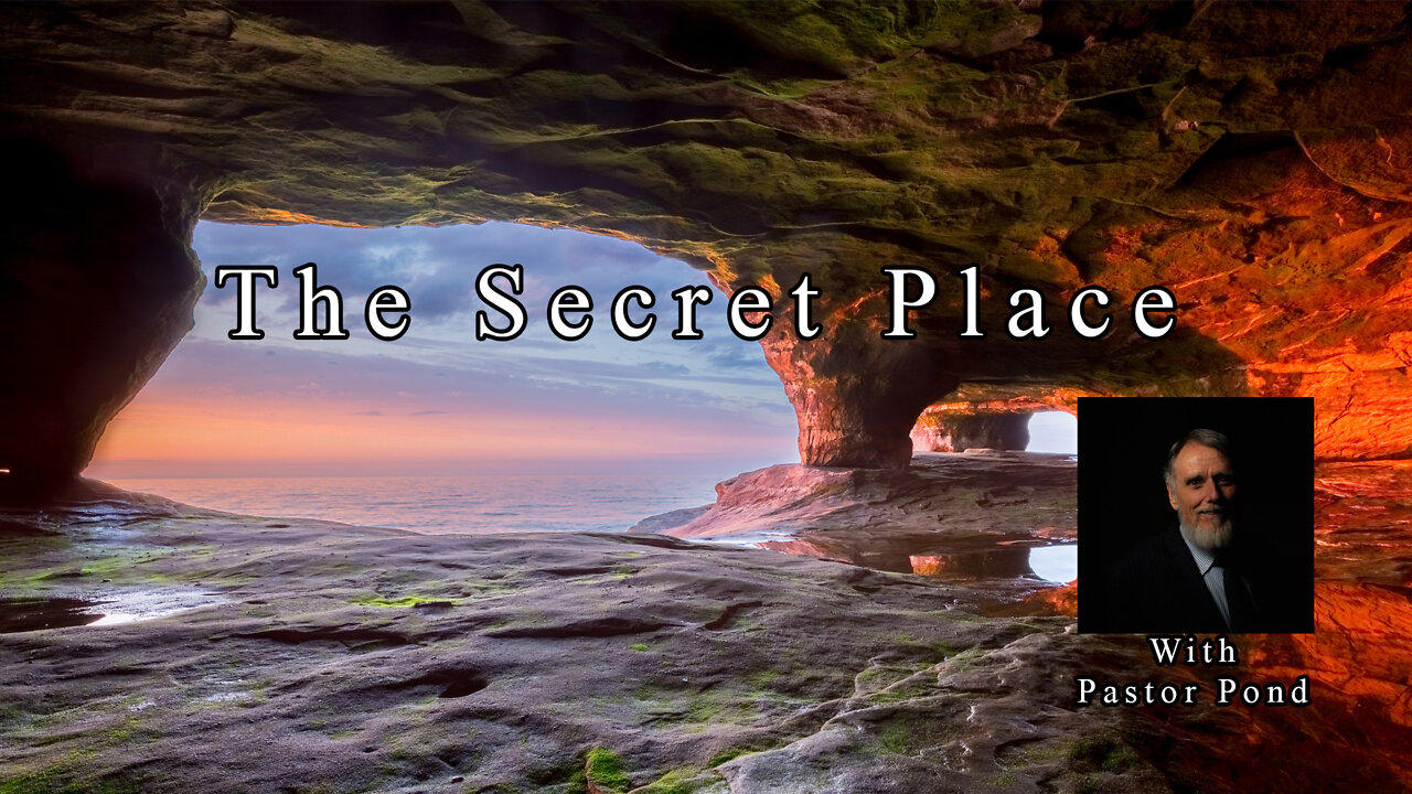 The Secret Place - Presented by Pastor Pond - Live