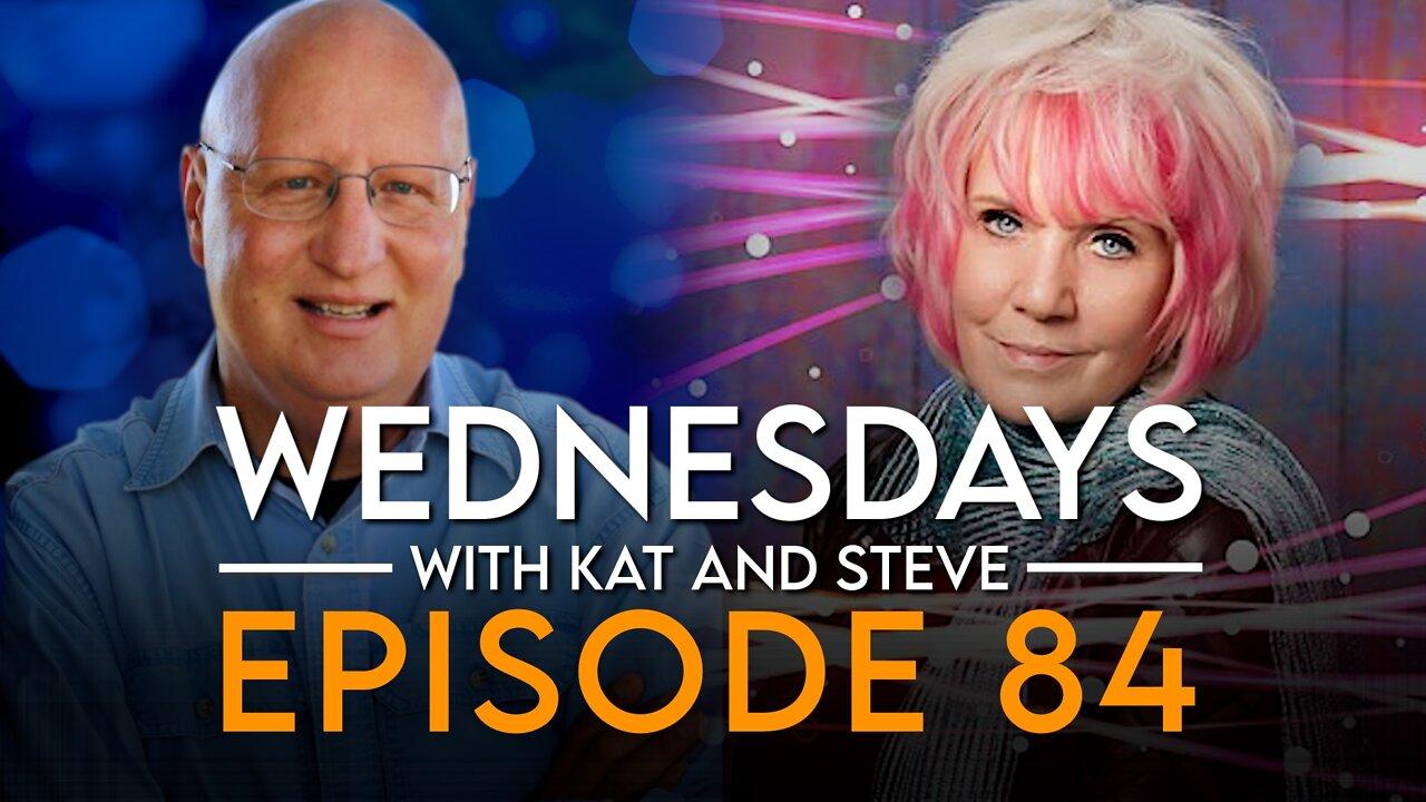 WEDNESDAYS WITH KAT AND STEVE - Episode 84