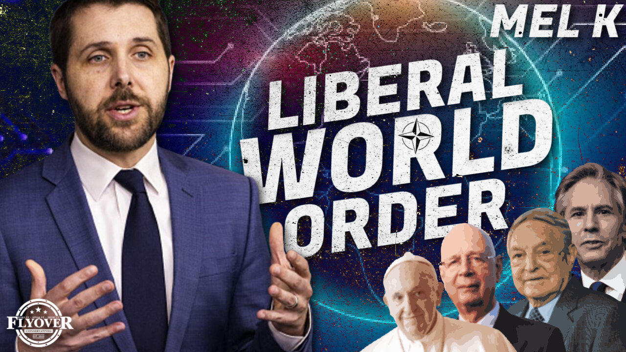 Cast of Characters Behind the “LIBERAL WORLD ORDER” | Mel K