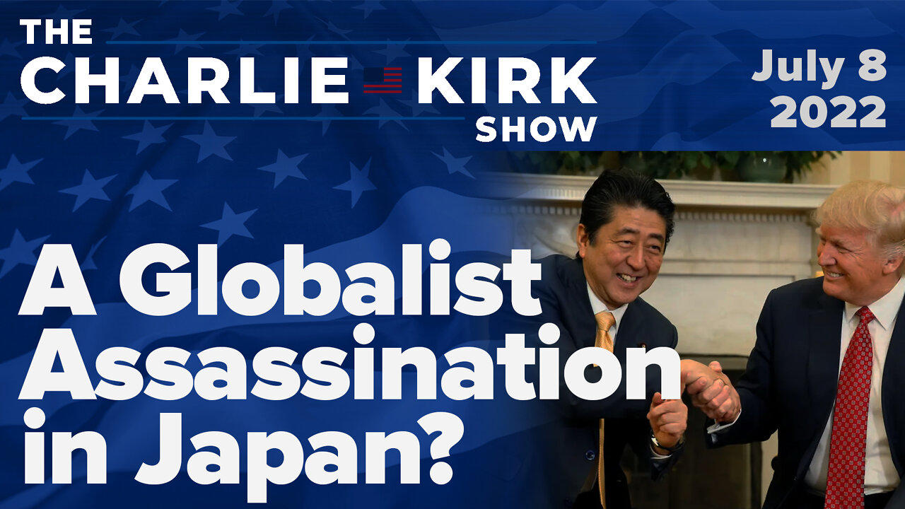 A Globalist Assassination in Japan? + Ask Me Anything | The Charlie Kirk Show LIVE on RAV 07.08.22