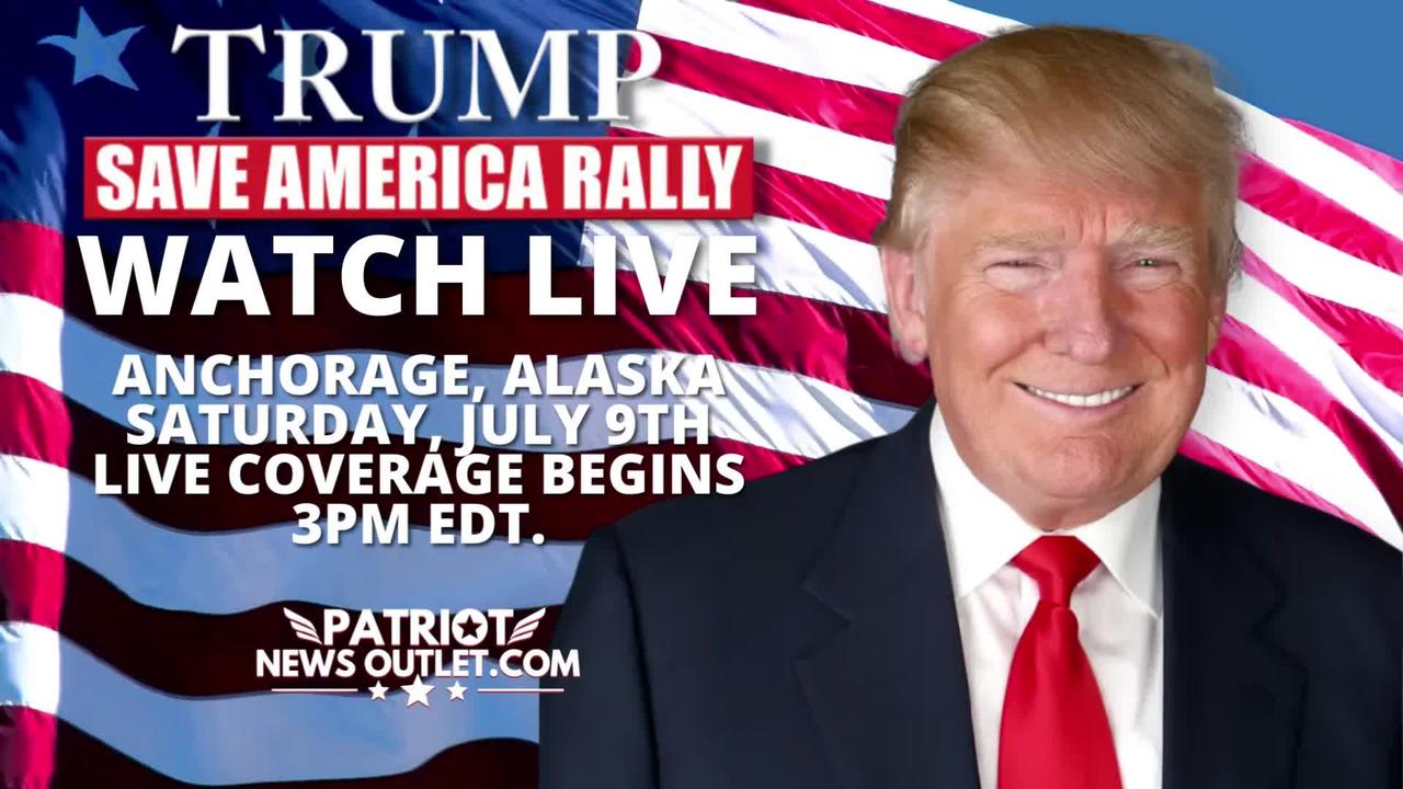 LIVE NOW: President Donald J. Trump' s Save America Rally, Anchorage Alaska