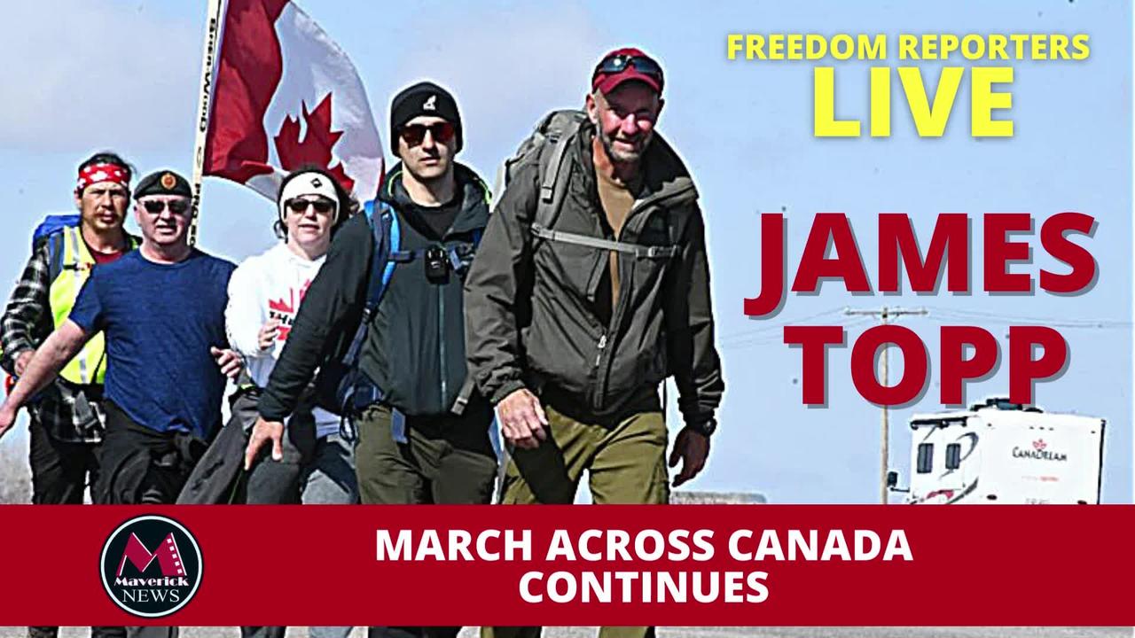 James Topp: The March Canada March For Freedom Continues