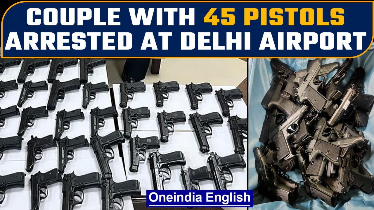 Indian couple from Vietnam with 45 pistols arrested at Delhi airport | See pics | Oneindia News*News