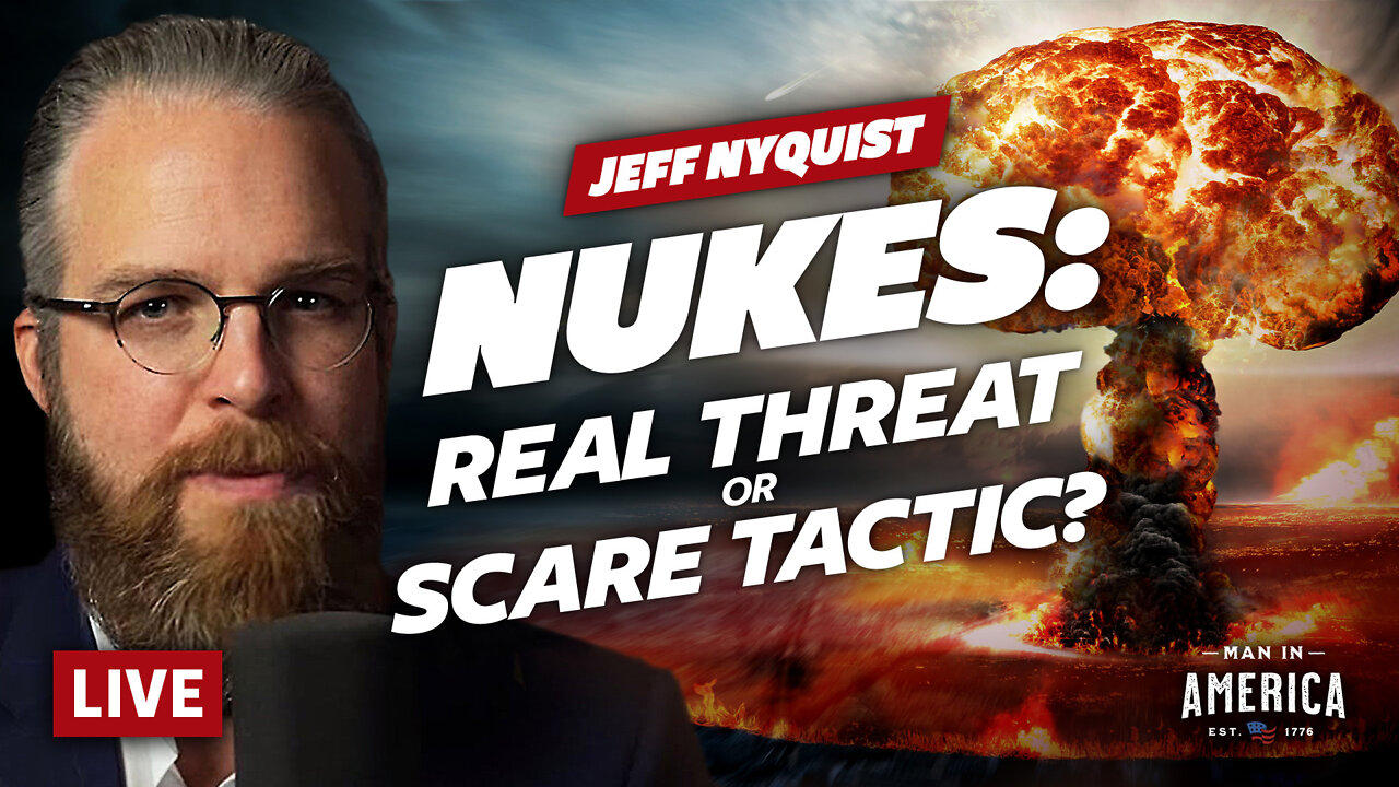 Are We on the Brink of Nuclear War? Or is it a Scare Tactic? (Jeff Nyquist Interview)