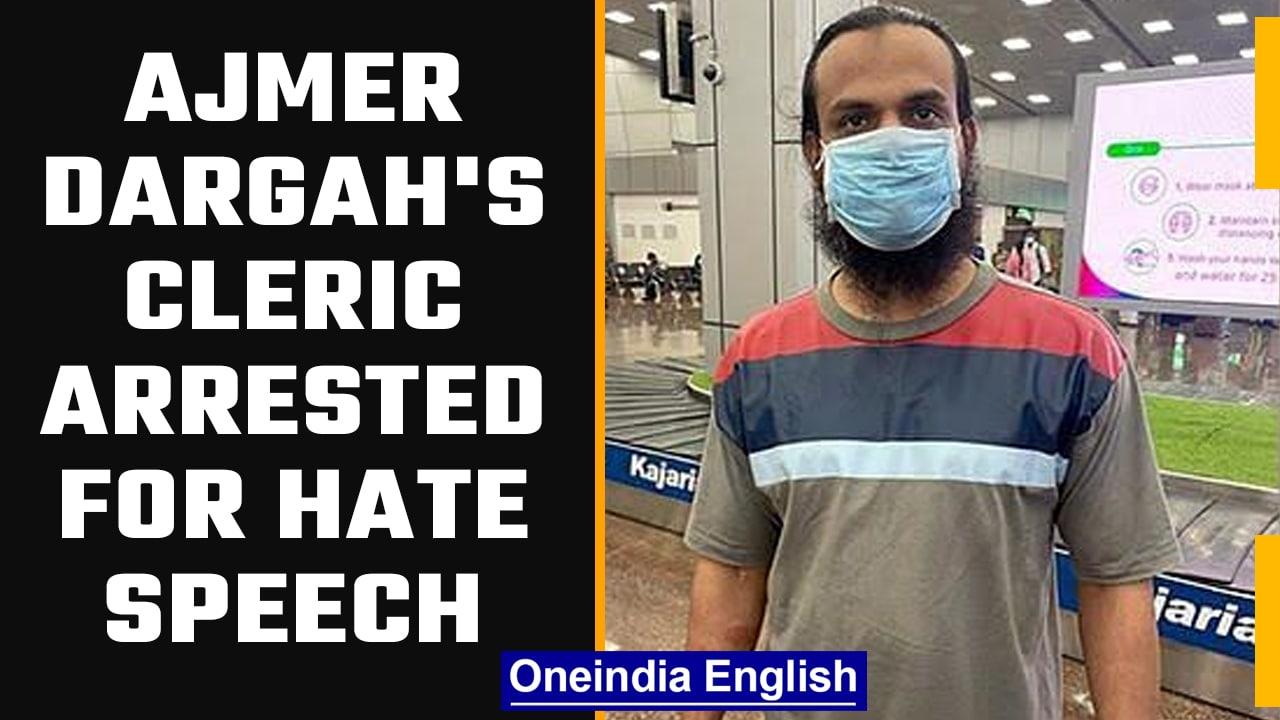 Ajmer Dargha Cleric Khadim Gauhar Chishti arrested for inciting hate speech | Oneindia News *News