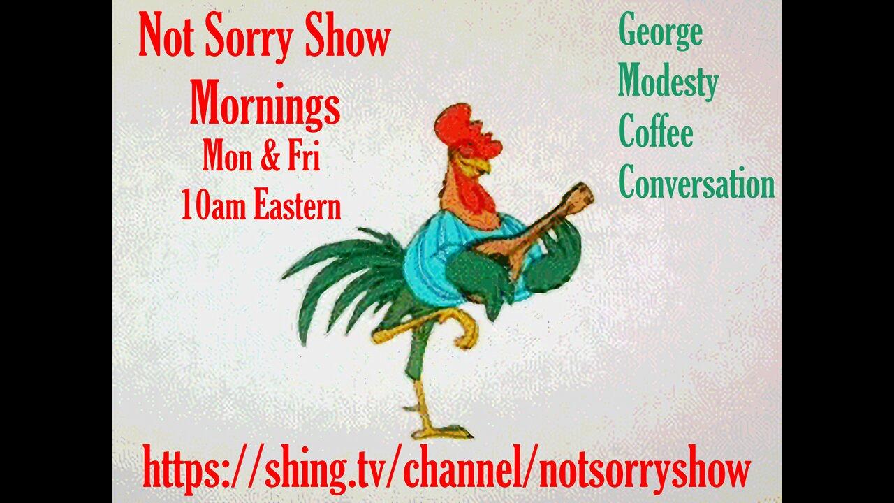 Not Sorry Show Mornings 07152022