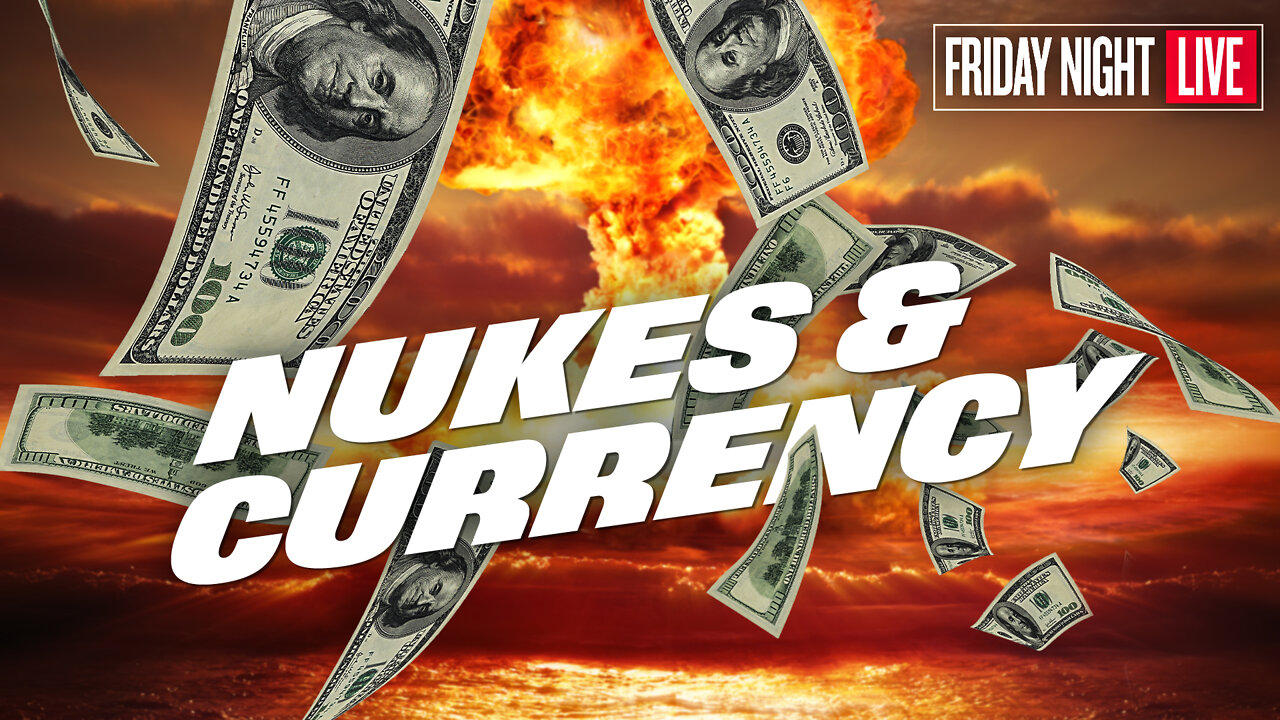 Nuclear War & Currency: The Great Debate [Edge of Wonder Friday Night Live 7:30pm ET]