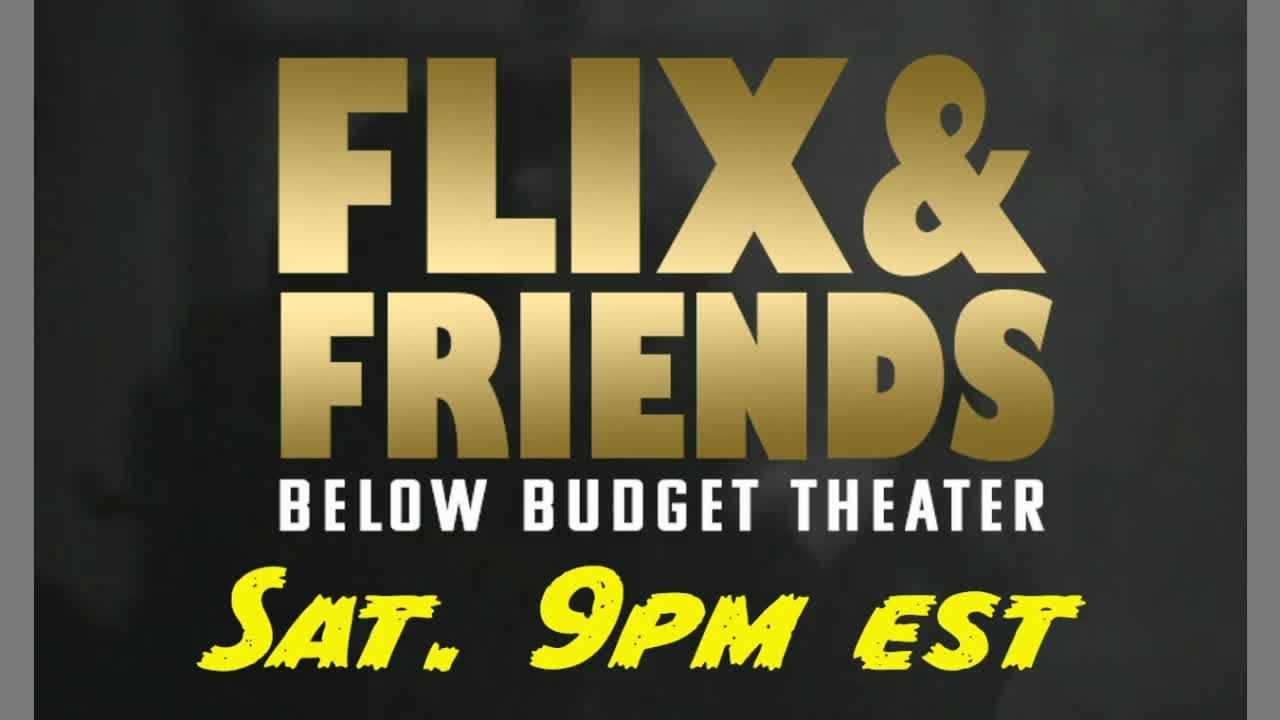 Flix & Friends presents Below Budget Theater