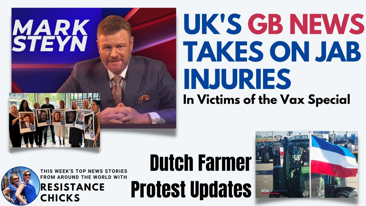 UK's GB News Takes on Jab Injuries, Dutch Farm Protest Updates, World News 7/17/22