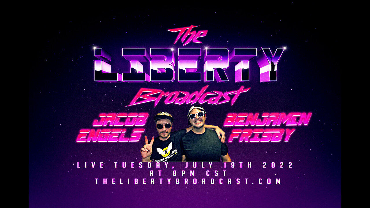 The Liberty Broadcast: Jacob Engels & Benjamin Frisby. Episode #48