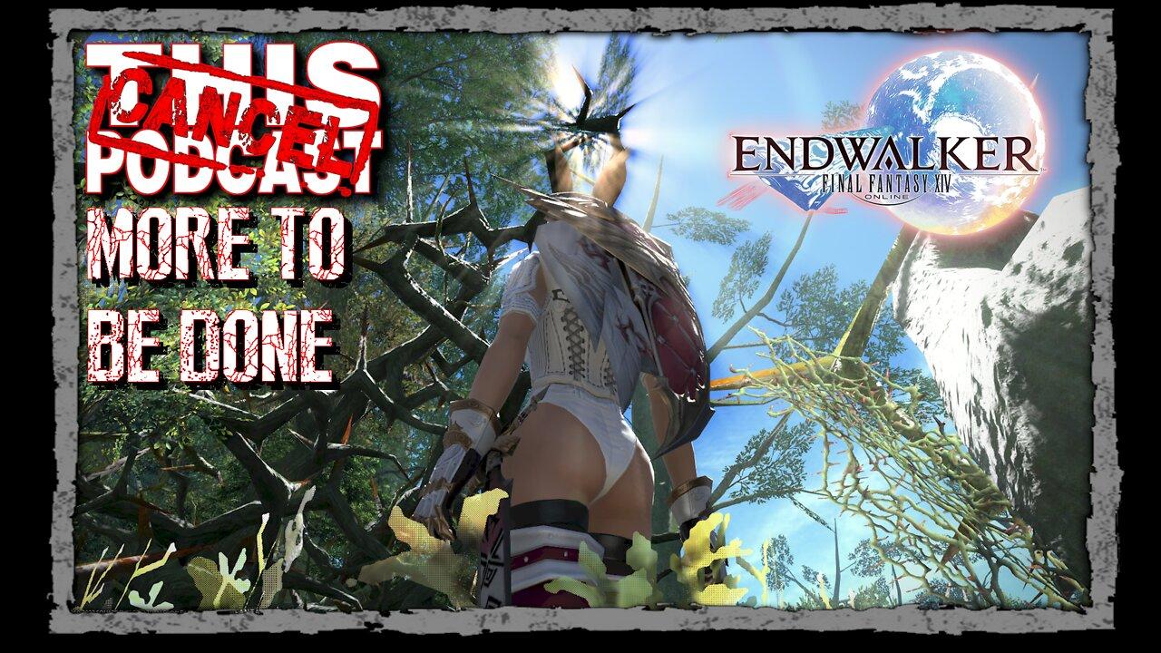 CTP Gaming - Final Fantasy XIV Endwalker - More To Be Done!