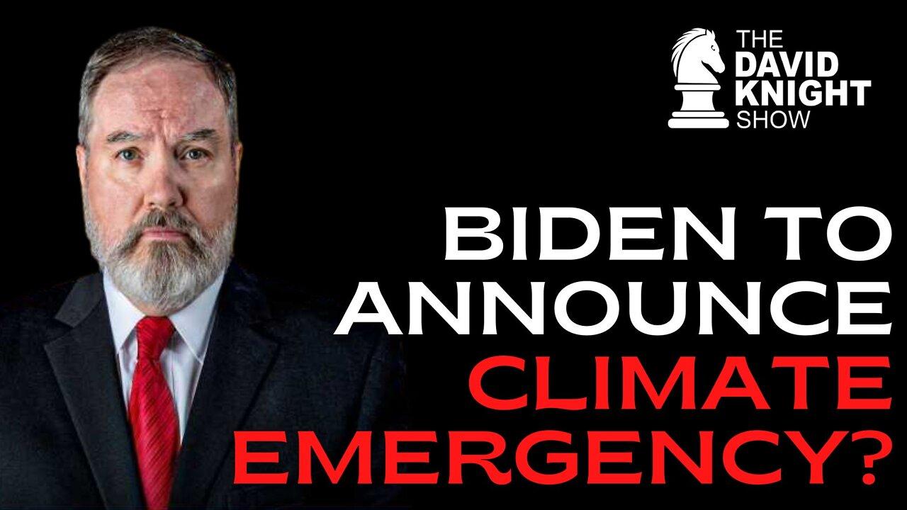 Biden to Declare "Climate Emergency" | The David Knight Show - Wed, July 20, 2022