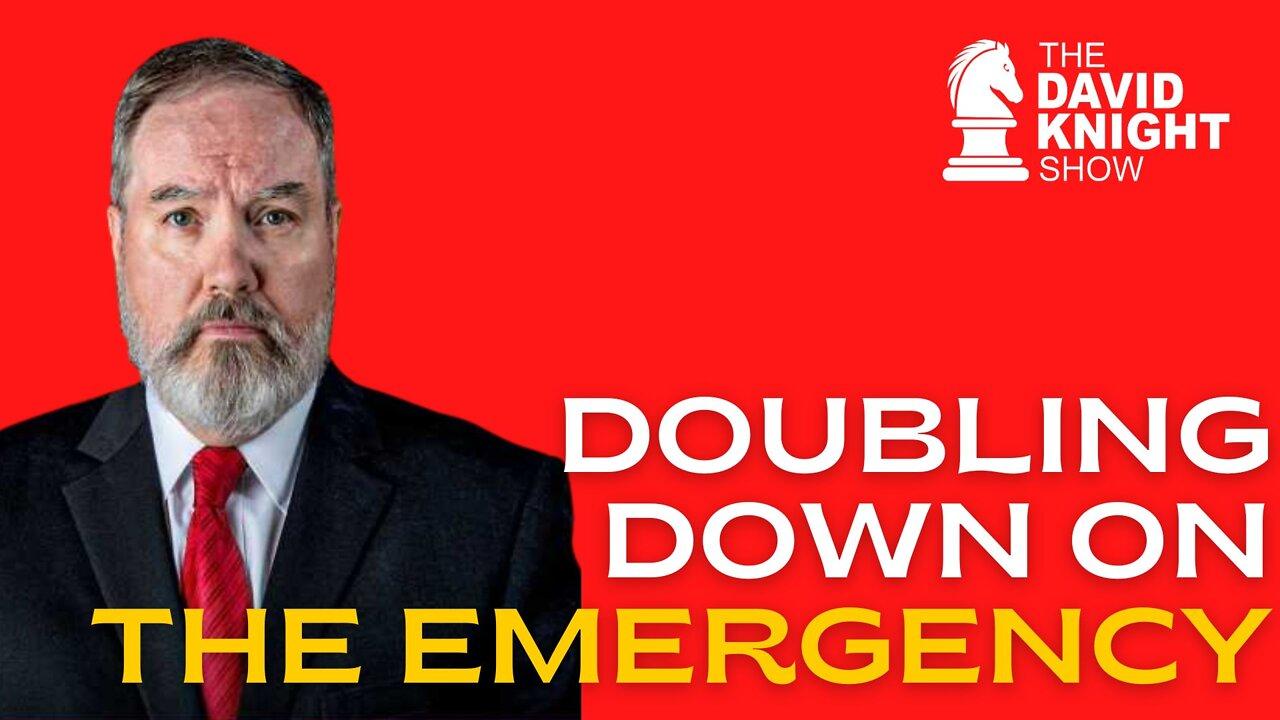DOUBLING DOWN ON THE "EMERGENCY" | The David Knight Show - Thu, Jul 21, 2022