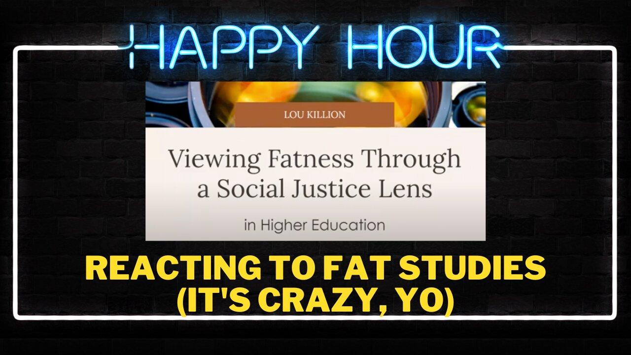 Happy Hour: Reacting to Fat Studies - Fatness through a social justice lens