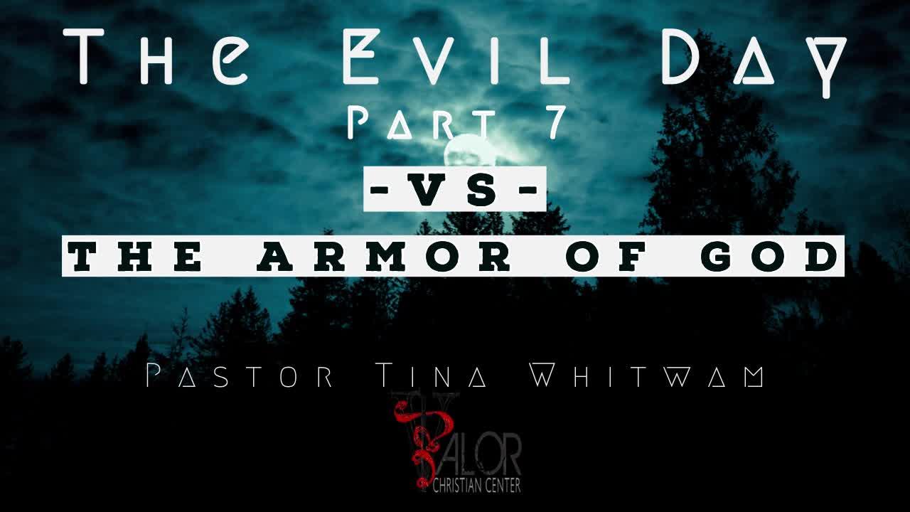 The Evil Day Pt 7 -VS- The AMOR of GOD | ValorCC | Pastor Tina Whitwam